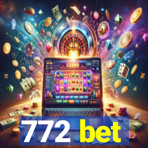 772 bet